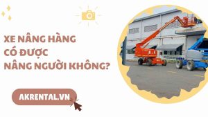 xe nâng hàng có được nâng người không